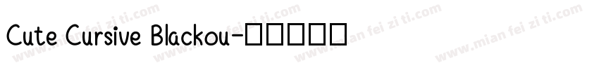 Cute Cursive Blackou字体转换